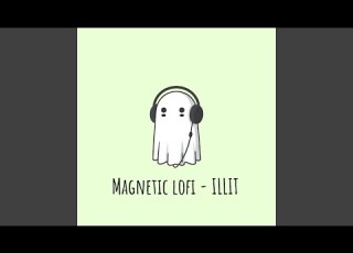 Magnetic Lofi ILLIT