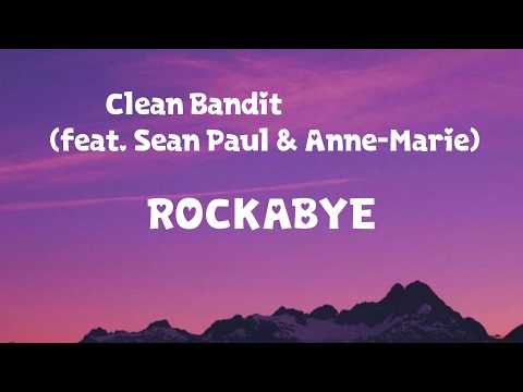 Clean Bandit ROCKABYE LYRİCS Feat Sean Paul Anne Marie