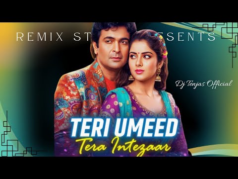 Teri Umeed Tera Intezaar Remix Deewana Dj Tenjas Official Kumar Sanu DJTENJASOFFICIALS