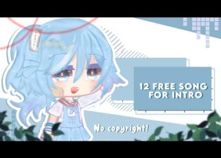  12 Free Song For Intro No Copyright Pls Read Description Gacha Video