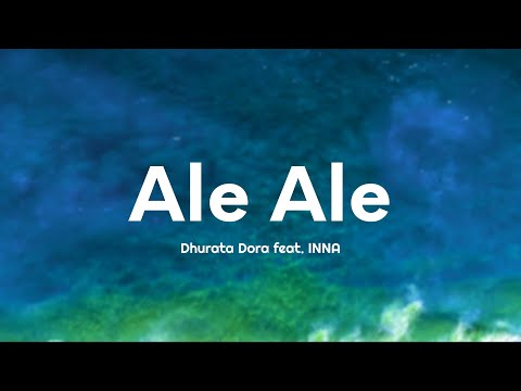 Dhurata Dora Ale Ale Lyrics Feat INNA Dhurata Dora Ale Ale Lyrics Feat INNA