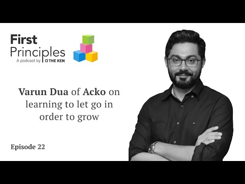 Varun Dua Acko Rohin Dharmakumar First Principles By The Ken