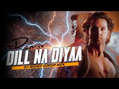 DIL NA DIYA REMIX JHANKAR EDM MIX KRRISH KA GANA SUNEGA TRENDING DJ DJ SIDAY REMIX 2025 NEW DIL NA DIYA REMIX JHANKAR EDM MIX KRRISH KA GANA SUNEGA TRENDING DJ DJ SIDAY REMIX 2025 NEW