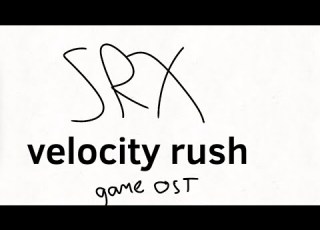 VELOCITY RUSH SRX OST