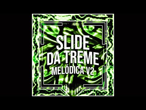 Slide Da Treme Melódica V2 Ultra Slowed DJ FNK