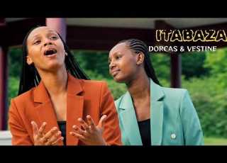 ITABAZA Vestine Dorcas Official Video