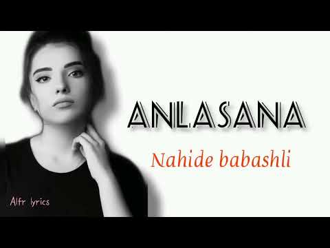 ANLASANA Nahide Babashli Video Lyrics