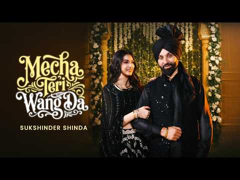 Mecha Teri Wang Da Official Video Sukshinder Shinda Amrita Amme New Punjabi Song 2026