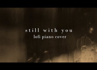 Bts Jungkook Still With You Lofi Piano Cover