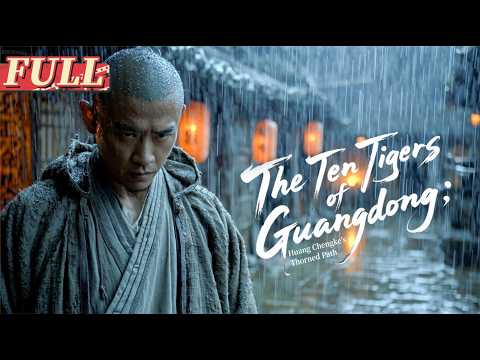 ENG DUB Ten Tigers Of Guangdong Huang Chengke S Thorned Path Wounded Boy Was A Kung Fu Master