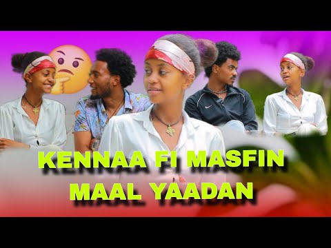 MASFIN FI KENNAAN BADHAASA IRRATTI MAAL YAADAN KENNAAN MAAL TAATE