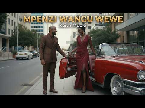 MPENZI WANGU WEWE By Keith Muoki