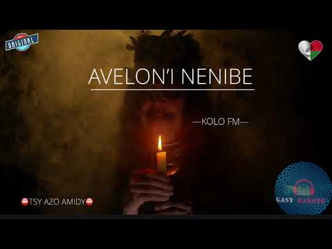 Tantara Gasy AVELON I NENIBE Kolo Fm Gasyrakoto
