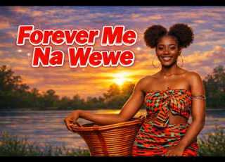 Forever Na Wewe New Swahili Engilish Love Song 2026 Romantic Bongo Flava