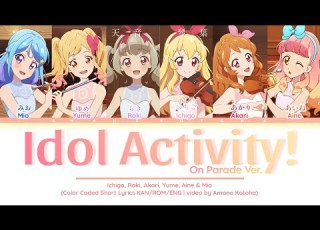  SHORT LYRICS Idol Activity On Parade Ver Ichigo Raki Yume Akari Aine Mio KAN ROM ENG