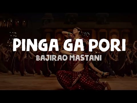 Bajirao Mastani Pinga Ga Pori Lyrics