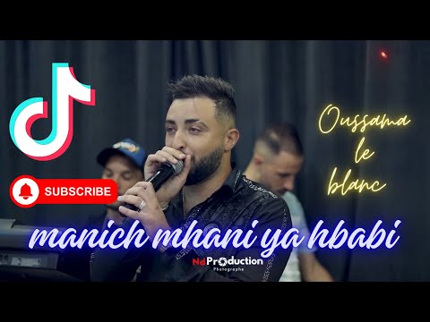 Cheb Oussama Le Blanc Manich Mhani Ha Hbabi منيش مهني Cover Houari Manar Ft Tipo La Nouvelle