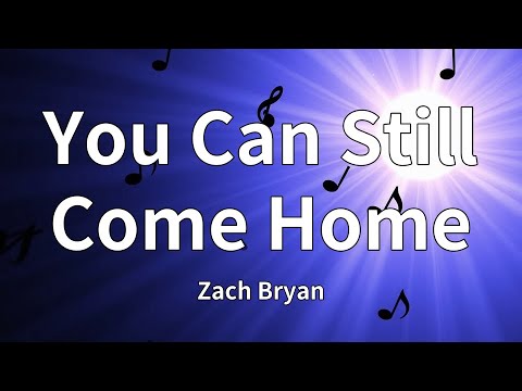 Zach Bryan You Can Still Come Home Lyrics