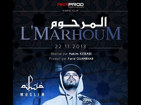 Muslim L Marhoum VIDEO CLIP OFFICIEL 2013 مسلم المرحوم Muslim L Marhoum VIDEO CLIP OFFICIEL 2013 مسلم المرحوم