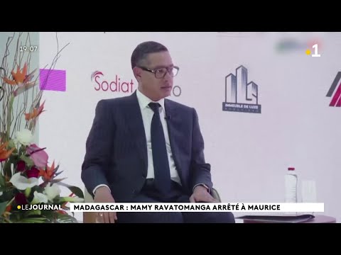 Madagascar Mamy Ravatomanga Arrêté à Maurice