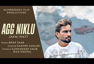 AGG NIKLU Official Video JAANI MATT NEW PUNJABI SONG 2025