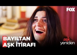Birol Dan Şaziment E Bayıltan Aşk İtirafı Aşk Yeniden 51 Bölüm