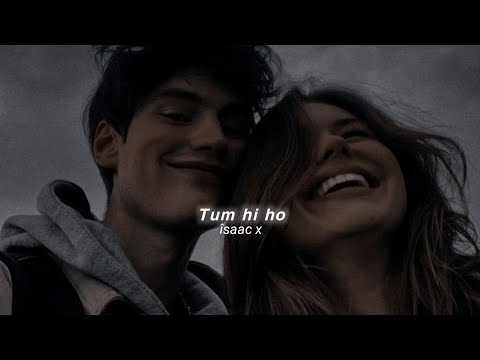 Tum Hi Ho Slowed Reverb Arijit Singh îsaac X