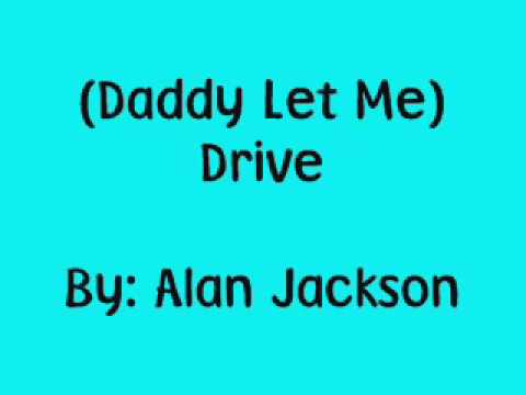 Alan Jackson Drive For Daddy Gene Lyrics