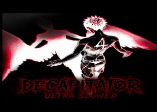  DECAPITATOR ULTRA SLOWED 1 Hour