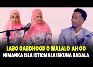  LABO GABDHOOD O WALALO MATANO AH O NIMANKA ISKU BADALA AYAGA OO KALA KULMA ARIN YAAB AH