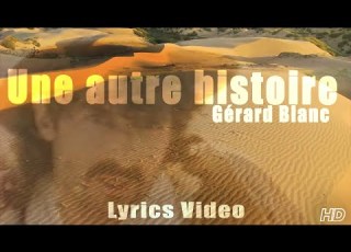 Gérard Blanc Une Autre Histoire Lyrics Video Officielle HD