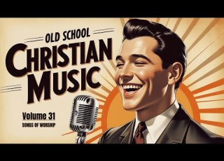 Volume 31 Most Loved 50s 60s Christian Gospel Old School Worship Hymns
