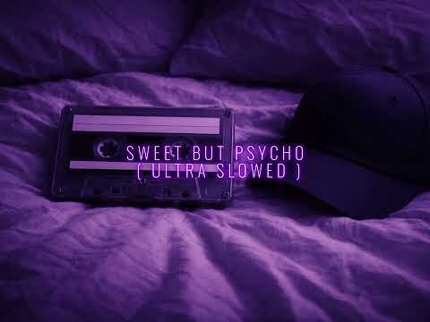 SWEET BUT PSYCHO ULTRA SLOWED