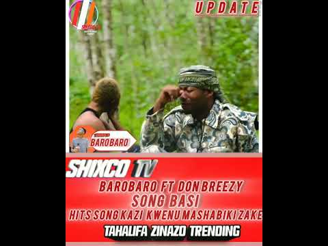 BAROBARO FT DON BREEZY KAZI KWENU MASHABIKI ZAKE KAJA NA HITS SONG Bimbaylola Bado Mobamba Bomdi BAROBARO FT DON BREEZY KAZI KWENU MASHABIKI ZAKE KAJA NA HITS SONG Bimbaylola Bado Mobamba Bomdi