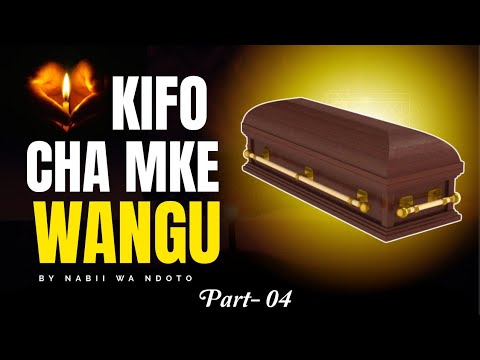 USHUHUDA KIFO CHA MKE WANGU Part 04