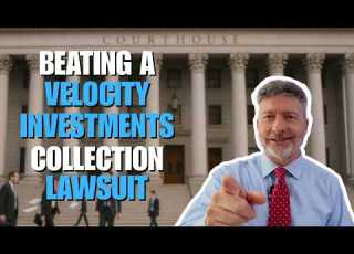 Beating A Velocity Investments Collection Lawsuit
