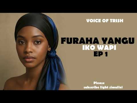 NYOTA Furaha Yangu Iko Wapi EP 1