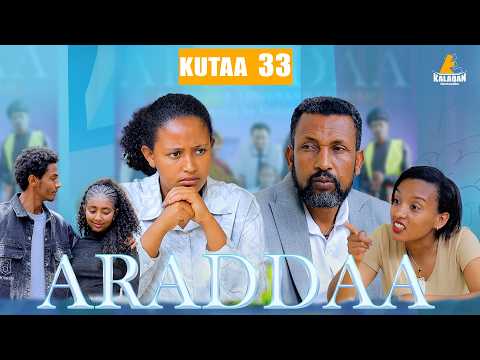 ARADDAA KUTAA 33FFAA II NEW AFAN OROMO SERIES DRAMEDY EP 33 Kalaqan1