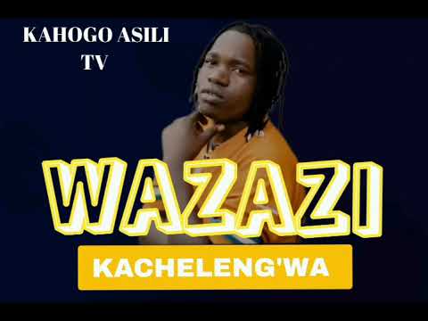 Kacheleng Wa Wazaz By Kahogo Msambazaji Wa Nyimbo Asili Tv 2025