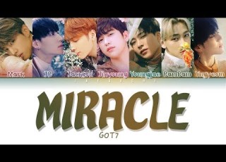 GOT7 갓세븐 MIRACLE LYRICS Color Coded Eng Rom Han 가사
