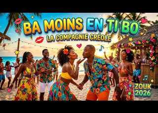  Ba Moins En Ti Bo La Compagnie Créole Zouk 2026