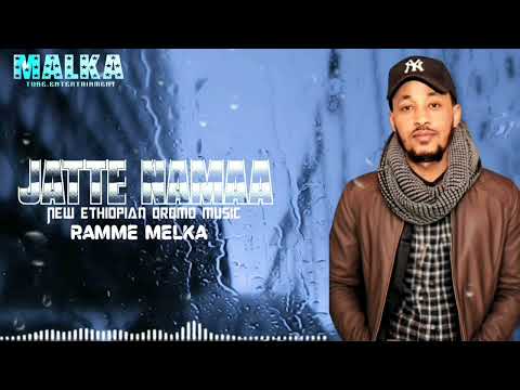 Ramme Melka Jattee Namaa New Oromo Music 2025