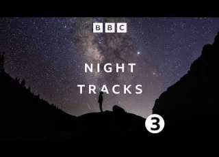 Night Tracks The Constant Harmony Machine BBC Sounds