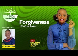 EMIZABBIBU WITH ESSIE QUINN FORGIVENESS PS VICTORIA KINTU 16 05 2026