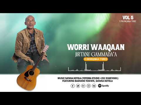 WORRI WAAQAAN JIRTAANU GAMMADA A New Afan Oromo Song By Singer Workineh Ture Like Subscribe Now