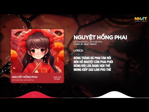 Nguyệt Hồng Phai NH4T Remix Đỗ Thành Duy X Lâm Tuấn Pha Audio Lyrics Video