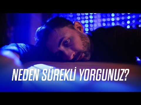 Neden Sürekli Yorgunuz