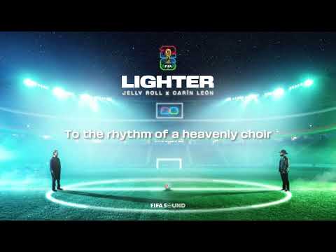 Jelly Roll Carín León FIFA Sound Lighter FIFA World Cup 2026 Official Lyric Video