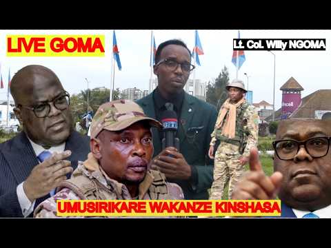 LIVE GOMA TWIBUKIRANYE BYINSHI BYATUMYE Lt Col WILLY NGOMA ABA IKIMENYABOSE LIVE GOMA TWIBUKIRANYE BYINSHI BYATUMYE Lt Col WILLY NGOMA ABA IKIMENYABOSE