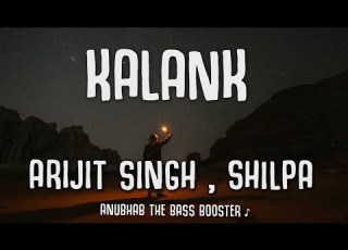  Kalank Bonus Track Arijit Singh Shilpa Rao Lyrical Heavy Bass Boosted